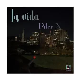 La Vida by Piter X