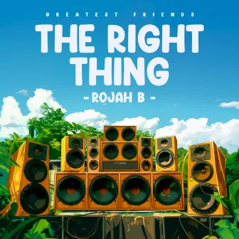 The Right Thing (Music Riddim) by Rojah B