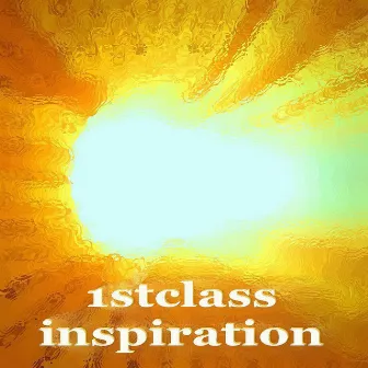 1st Class Inspiration by 1st Class