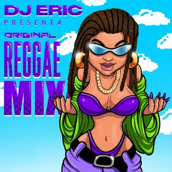 Dj Eric Presenta Original Reggae Mix by DJ Eric