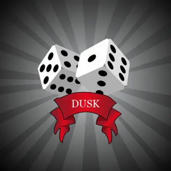 Dice by Dusk