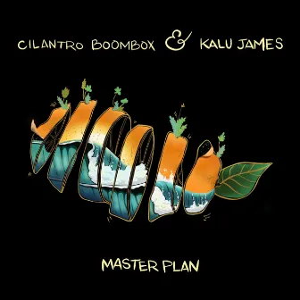 Master Plan by Cilantro Boombox