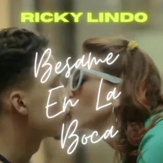 Besame En La Boca by Ricky Lindo