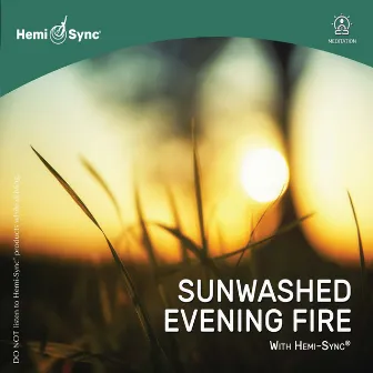 Sunwashed Evening Fire with Hemi-Sync® by Sam Rosenthal