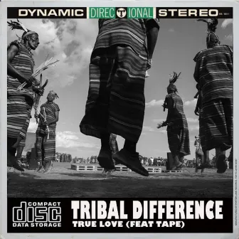 True Love (feat. Tape) by Tribal Difference