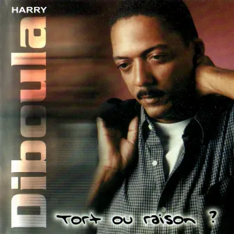 Tort ou raison by Harry Diboula