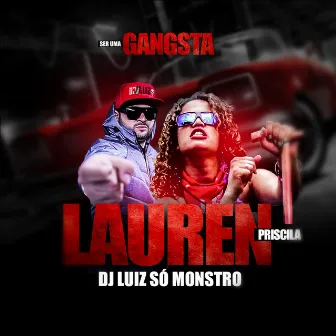 Ser Uma Gangsta by Dj Luiz Só Monstro