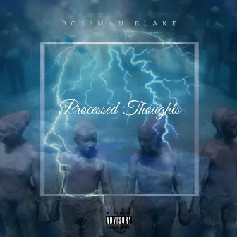 Processed Thoughts by Bossman Blake