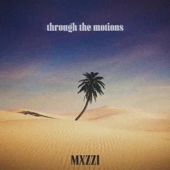 through the motions EP by MXZZI