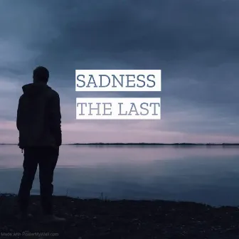 Sadness by The Last