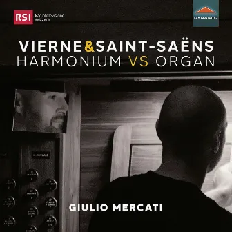 Vierne & Saint-Saëns: Harmonium vs. Organ by Giulio Mercati