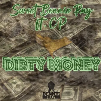 Dirty Money by Sweet Bennie Ray