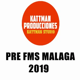 Pre FMS Málaga 2019 by Kattman Producciones