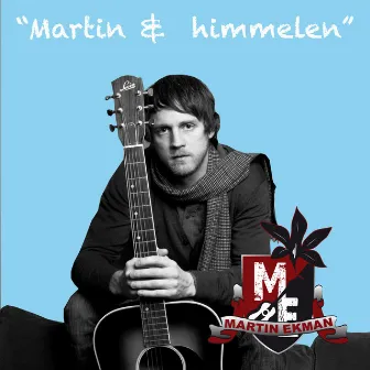 Martin & Himmelen by Martin Ekman