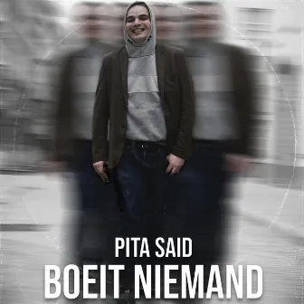 Boeit Niemand by Pita Said