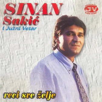 Reci sve želje by Sinan Sakic