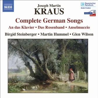 Kraus, J.M.: German Songs (Complete) by Birgid Steinberger