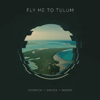 Fly Me To Tulum by Deerock