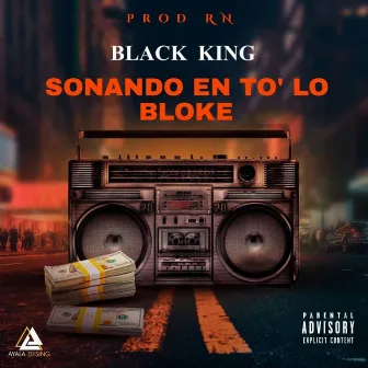 Sonando En To Lo Bloke by BLACK KING.