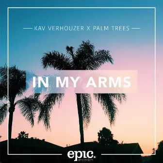 In My Arms by Palm Trees