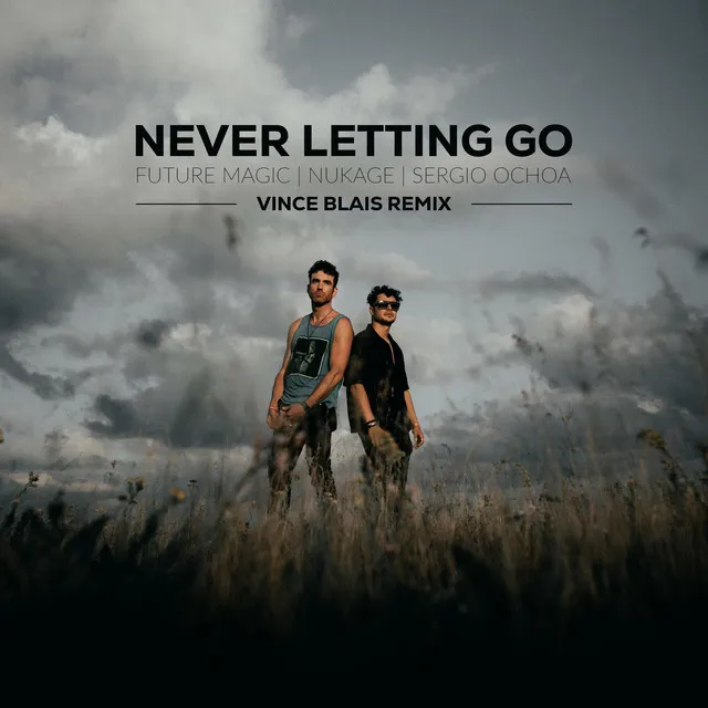 Never Letting Go - Vince Blais Remix