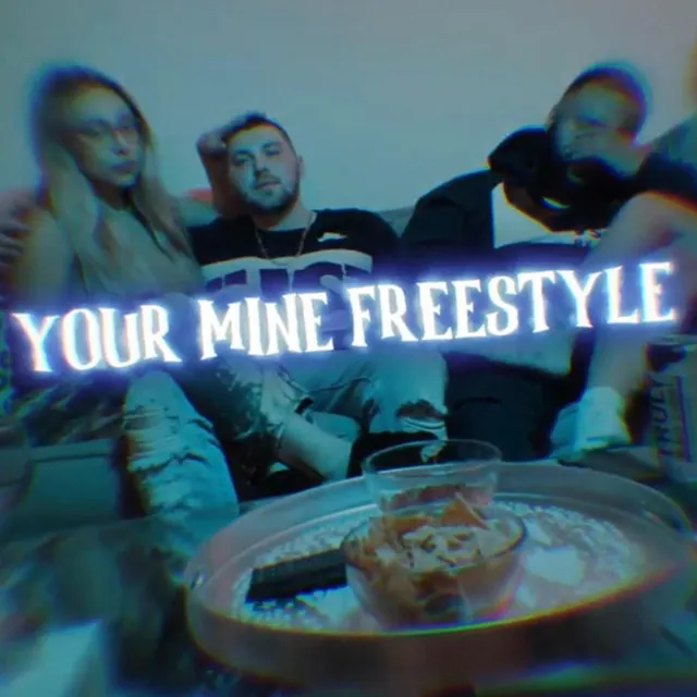 Your Mine Freestyle