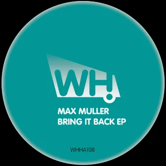 Bring It Back EP by Max Müller