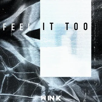 FEEL IT TOO by WINK