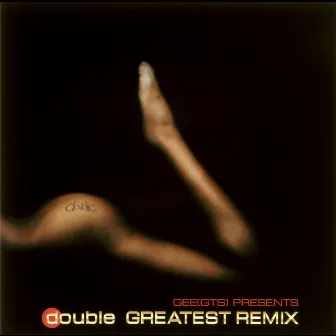 GEE(GTS) PRESENTS double GREATEST REMIX by Double