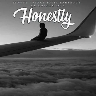 Honestly by MrCashedOut