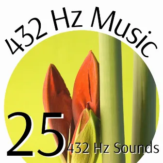 25 432 Hz Sounds for Relaxation and Deep Sleep by 432 Hz Music