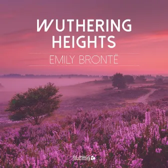 Wuthering Heights by Emily Brontë