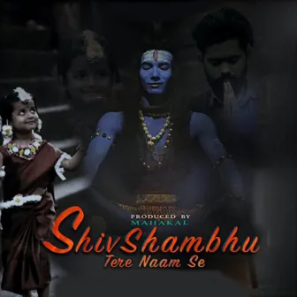 Shiv Shambhu Tere Naam Se by Kunal Pawar