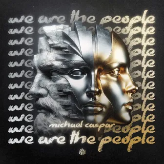 We Are The People by Michael Caspar