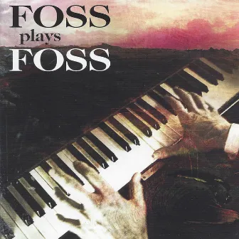 Foss Plays Foss by Lukas Foss