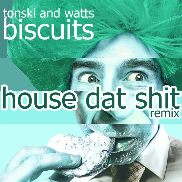 Biscuits - House Dat Shit Remix