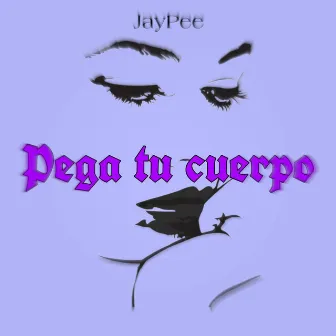 Pega tu cuerpo by JayPee