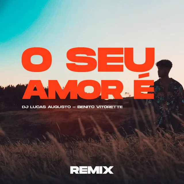 O Seu Amor É (Remix)