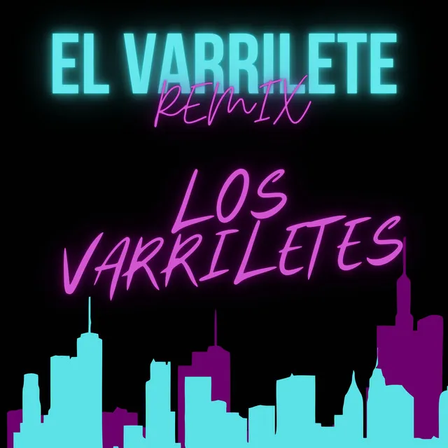 El Varrilete - Remix