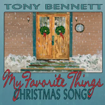 My Favorite Things: Christmas Songs by Tony Bennett