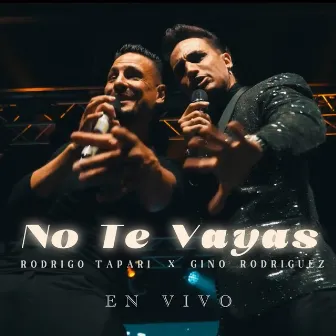 No Te Vayas (En Vivo) by Gino Rodríguez