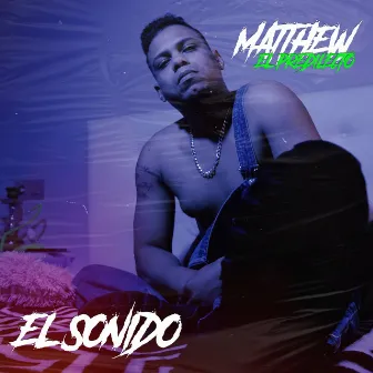 El Sonido by Matthew el Predilecto