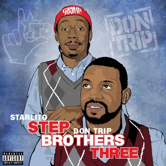 Step Brothers THREE by Don Trip