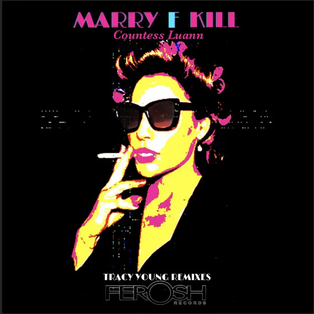 Marry F Kill - Tracy Young Pride Mixshow Remix