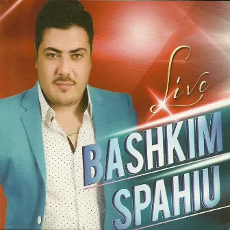 Live by Bashkim Spahiu