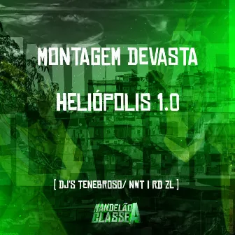 Montagem Devasta Heliópolis 1.0 by DJ RD ZL