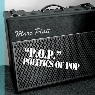 Politics of P.O.P. by Marc Platt