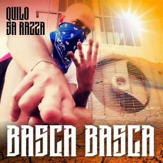 Basca Basca by Quilo Sa Razza