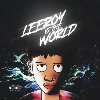 Leeroy Vs The World by YungGuapGetters