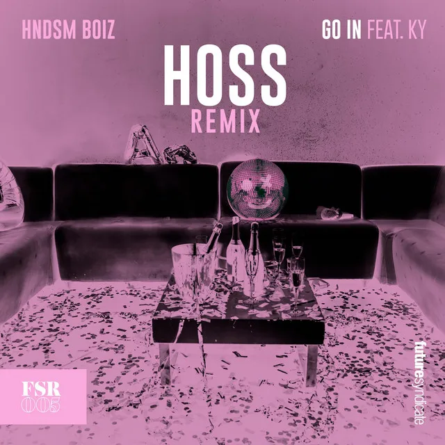 Go In - Hoss Remix